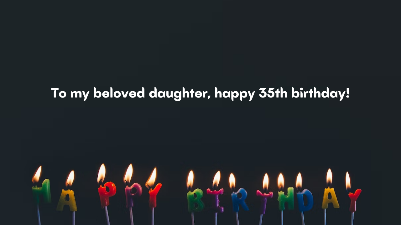 35 Years Old Daughter's Birthday Wishes from Mom: