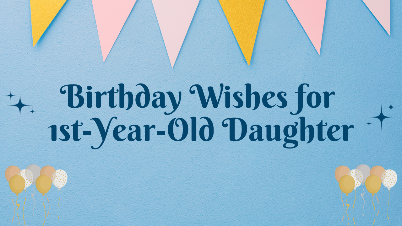 Birthday Wishes for 1st Years Old Daughter