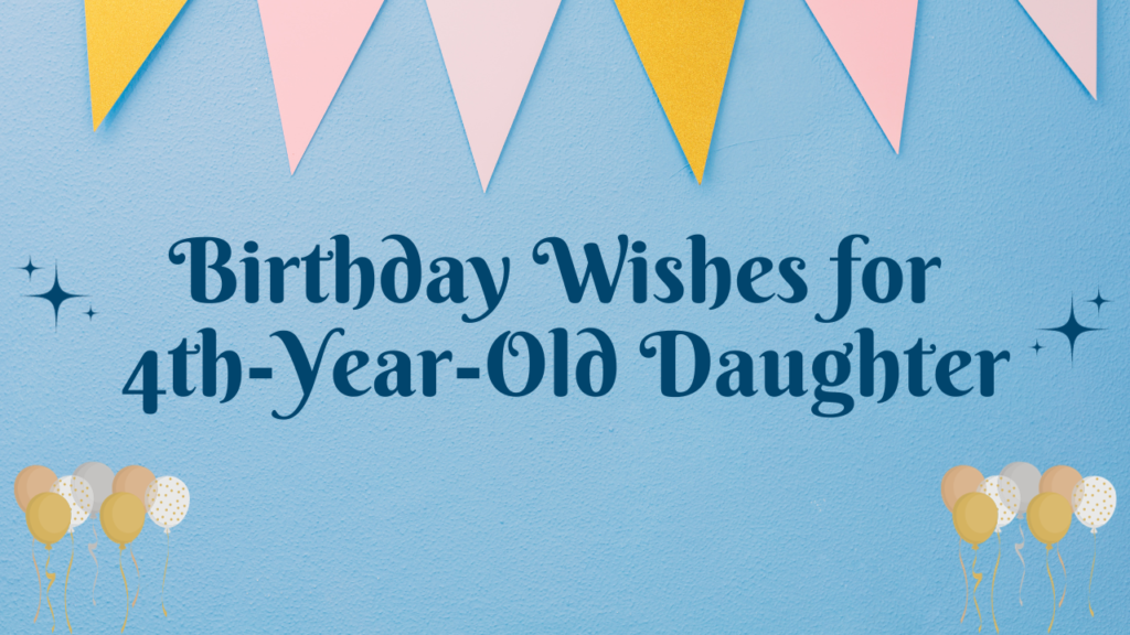 Birthday Wishes for 4th Years Old Daughter