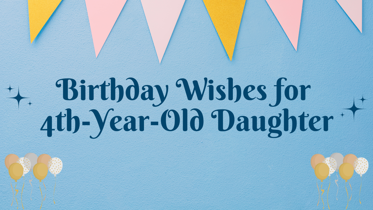 Birthday Wishes for 4th Years Old Daughter