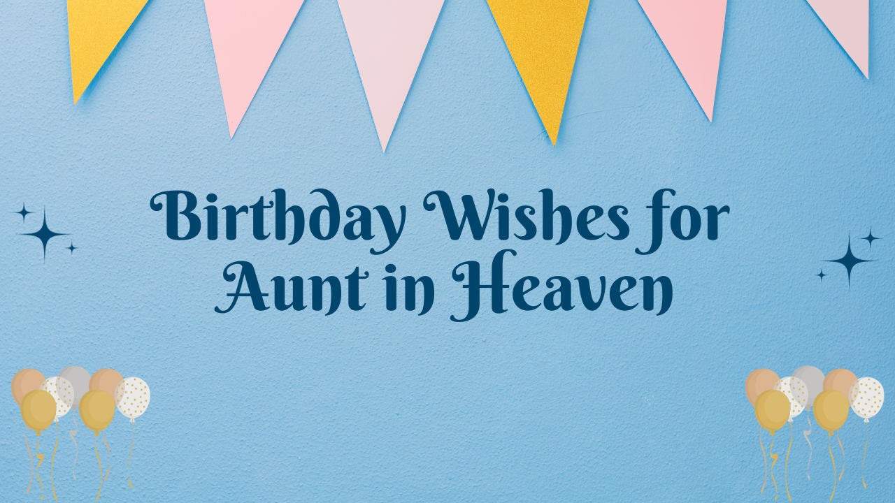 Birthday Wishes for Aunt in Heaven: