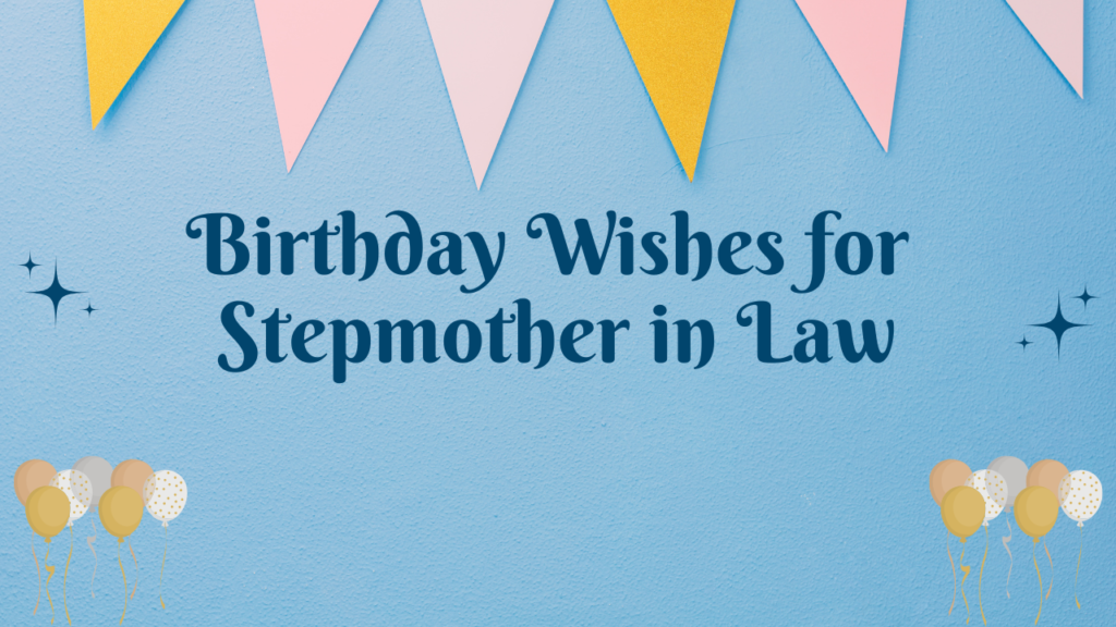 Birthday Wishes for Stepmother in Law