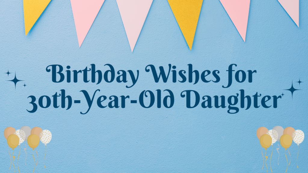 wishes for a 30th year daughter