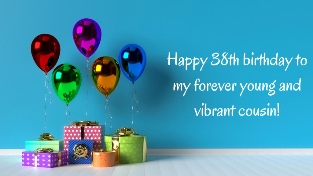 Happy & Upbeat 39th Birthday Wishes for cousin