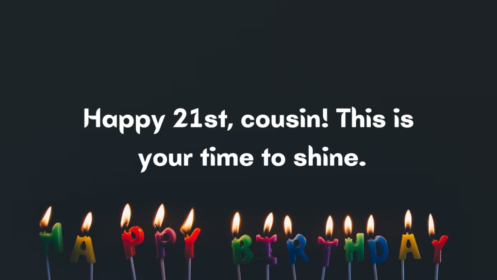 21st Birthday Wishes for Cousin: