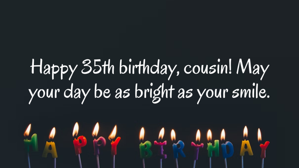 Birthday Messages 35th Birthday Wishes for Cousin: