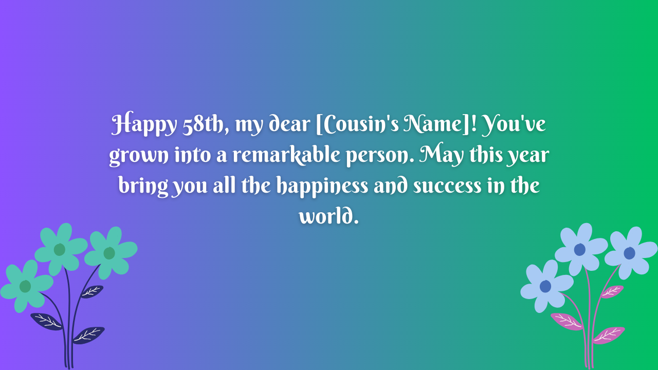 58 Years Old Cousin Birthday Wishes from Dad: