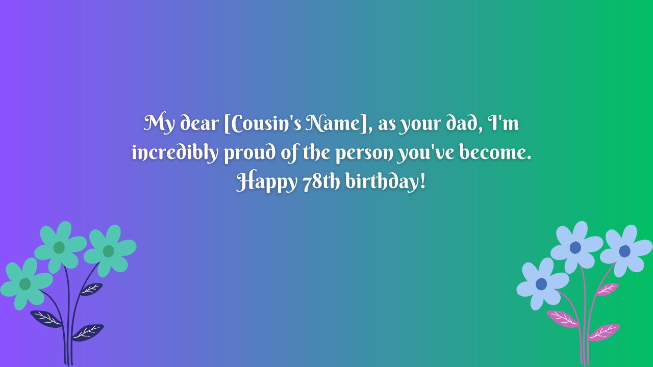 78 Years Old Cousin Birthday Wishes from Dad: