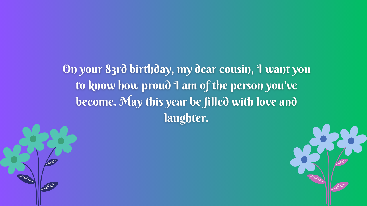 83 Years Old Cousin Birthday Wishes from Dad: