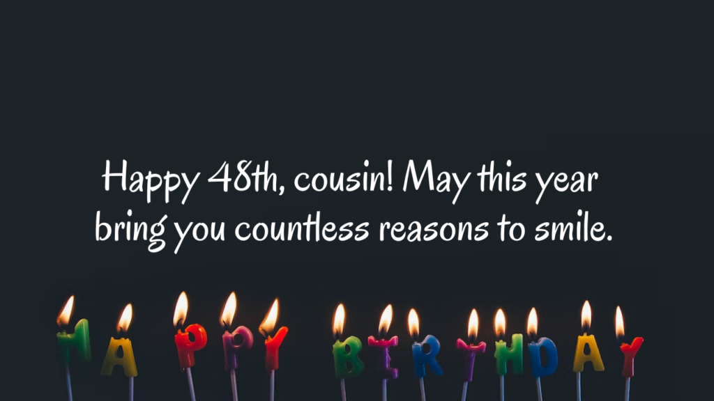 Birthday Messages 48th Birthday Wishes for Cousin: