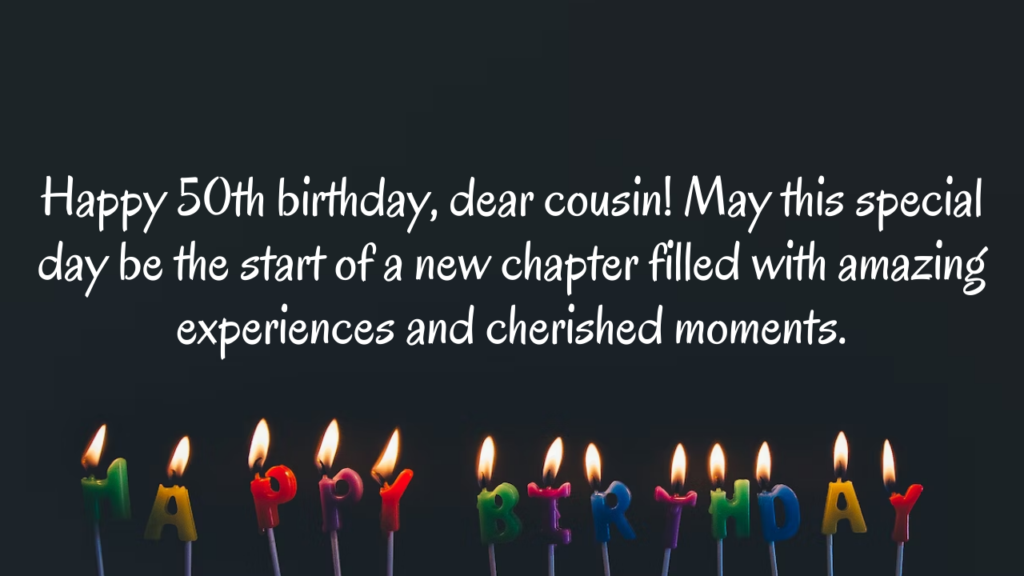 Birthday Messages 50th Birthday Wishes for cousin: