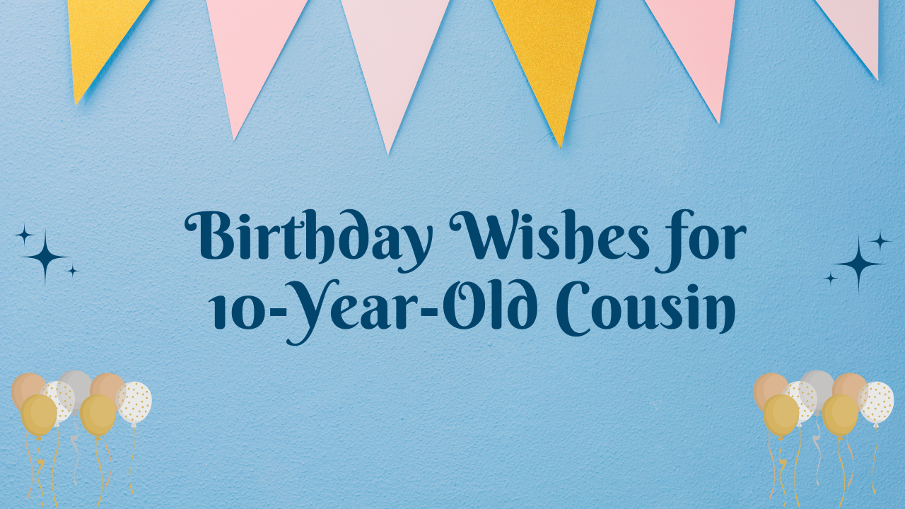 10th Birthday Wishes for cousin