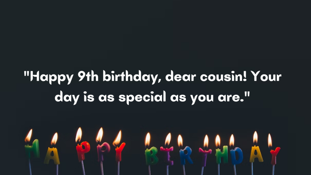 Birthday Messages 9th Birthday Wishes for cousin: