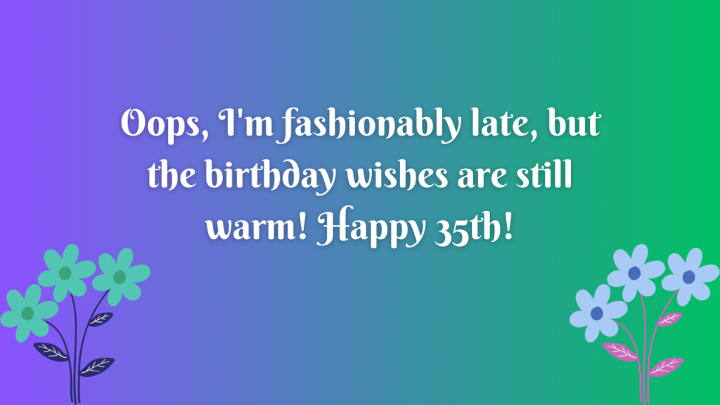 Belated 35th Birthday Wishes for Cousin: