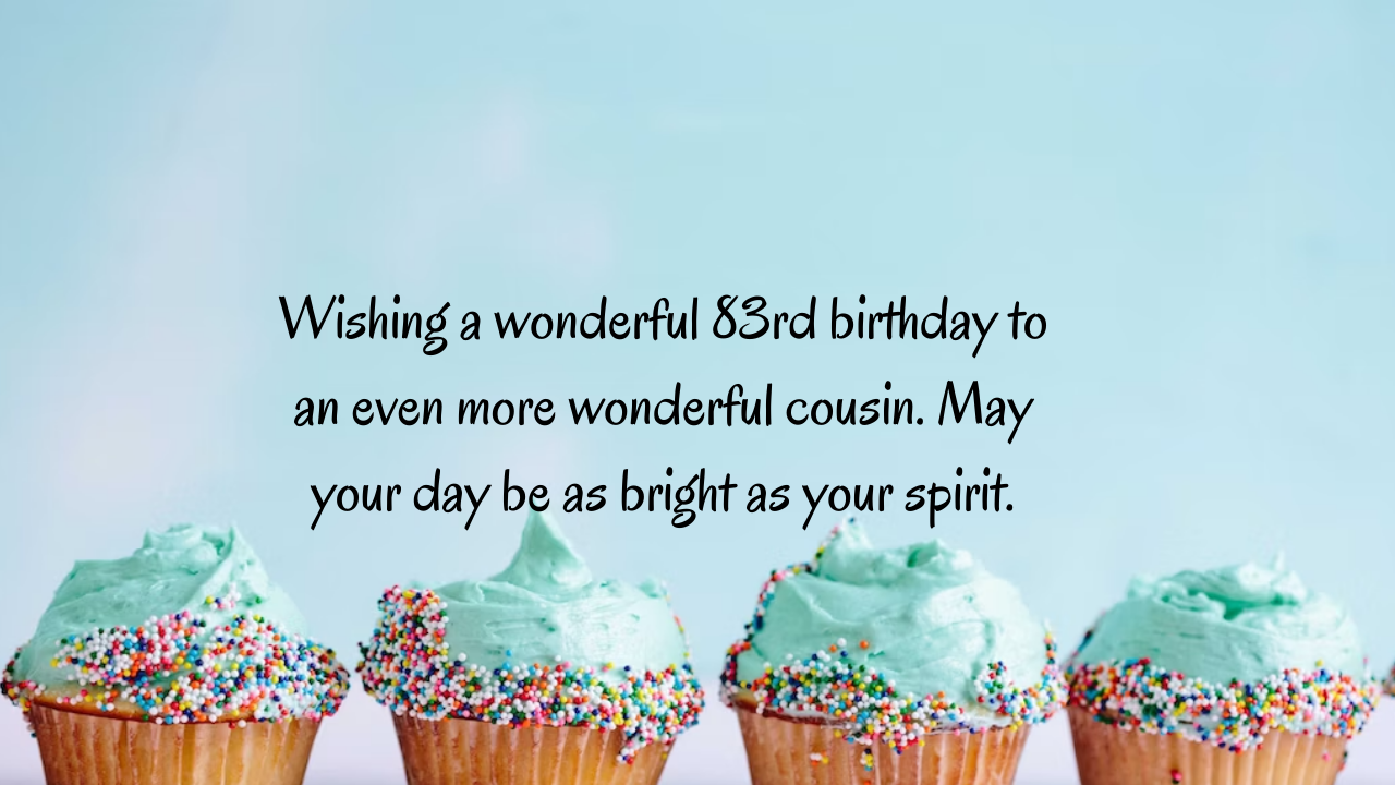 Birthday Messages for Wonderful 83-Year-Old Cousin: