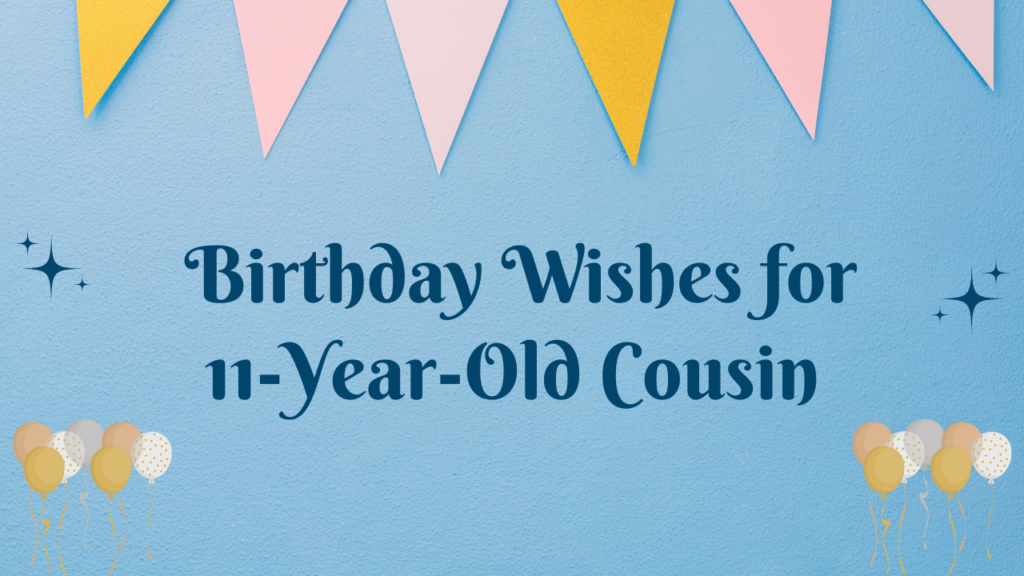 11th Birthday Wishes for cousin