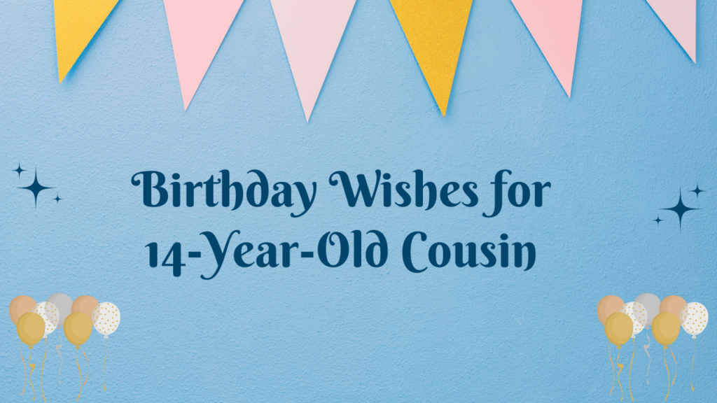 14th Birthday Wishes for cousin