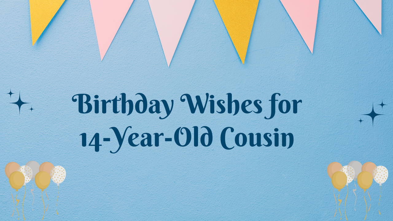 14th Birthday Wishes for cousin