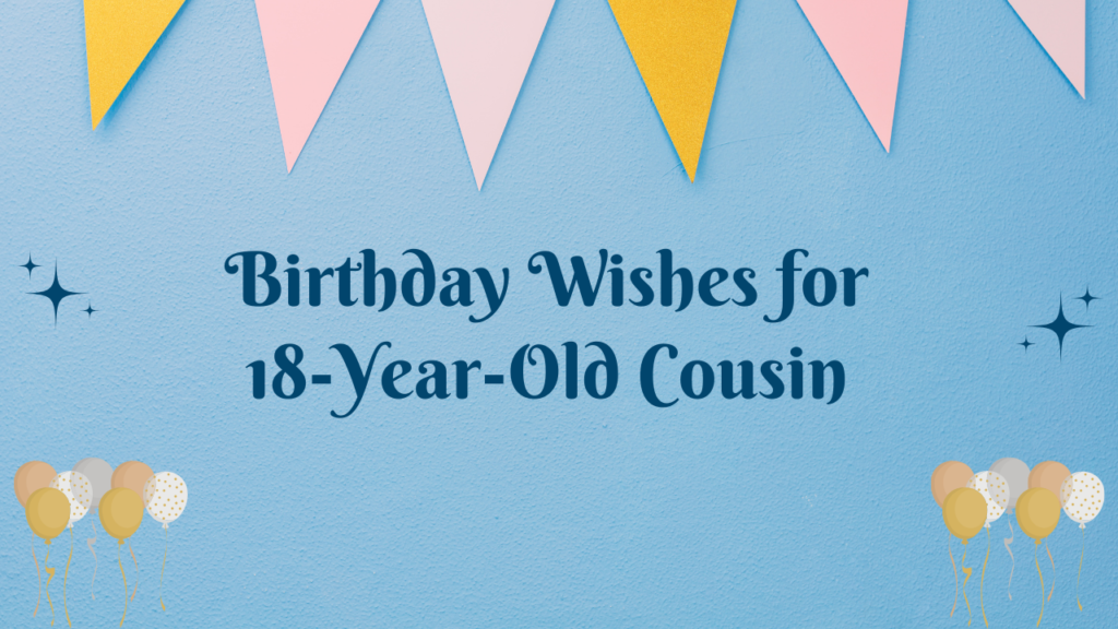 18th Birthday Wishes for cousin