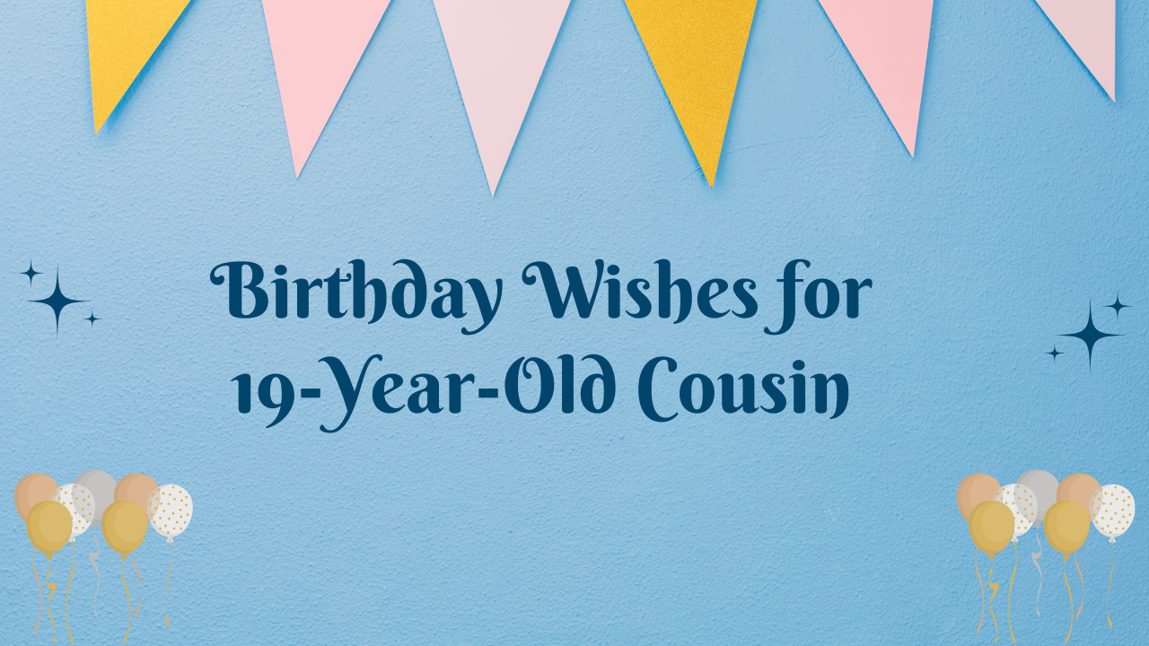 19th Birthday Wishes for cousin