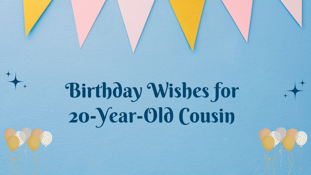 20th Birthday Wishes for cousin