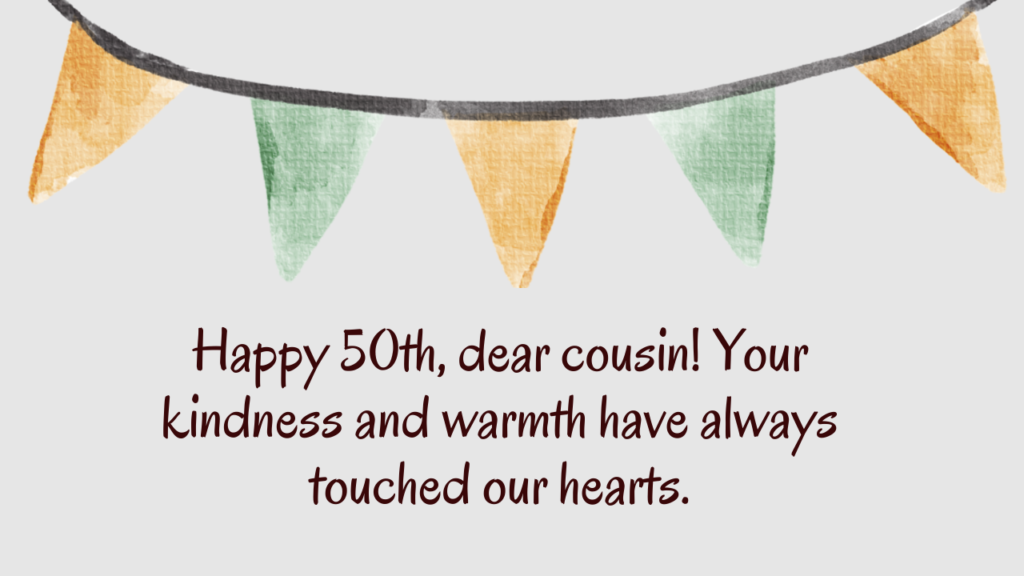 Heartfelt 50th Birthday Wishes for cousin: