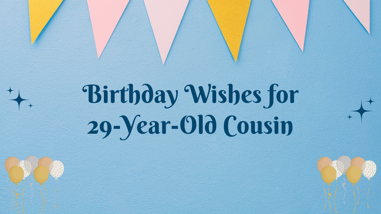 29th Birthday Wishes for cousin