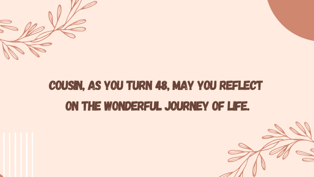 Sentimental 48th Birthday Wishes for Cousin: