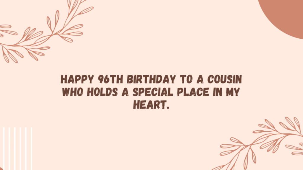  Sentimental Birthday Wishes for 96-Year-Old Cousin: