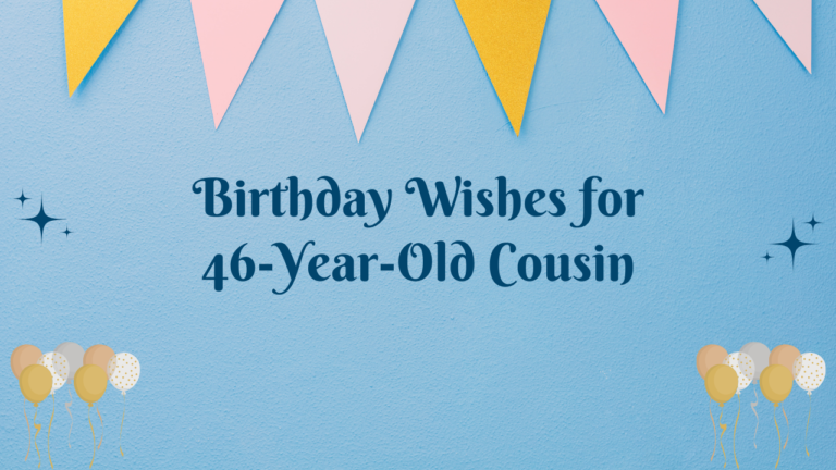 46th Birthday Wishes for cousin