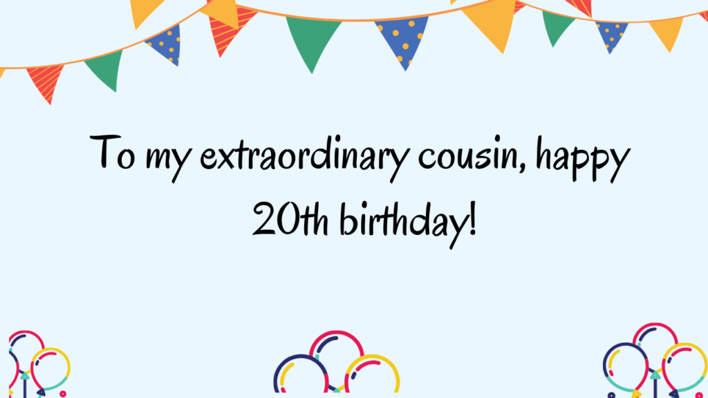 Special Best 20th Birthday Wishes for cousin: