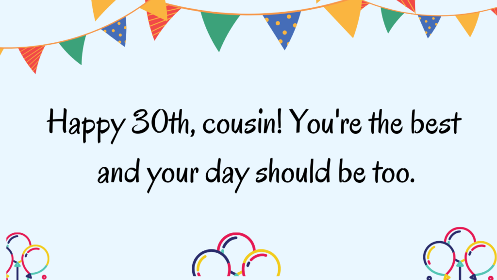 Inspirational 30th Birthday Wishes for cousin: