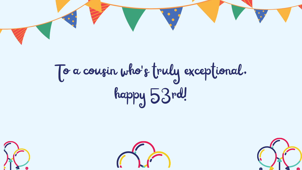 Special Best Wishes for 53-Year-Old Cousin: