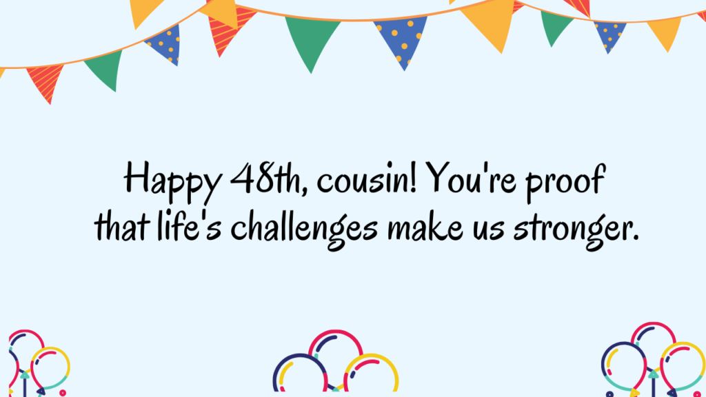 Inspirational 48th Birthday Wishes for Cousin: