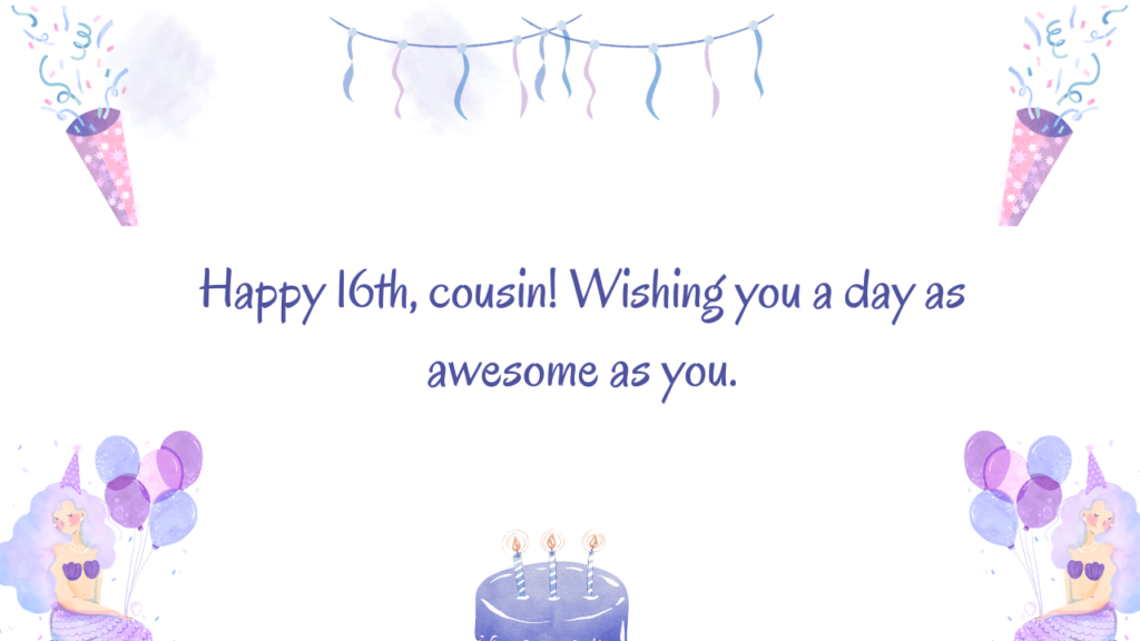 Wishes 16th Birthday Wishes for Cousin: