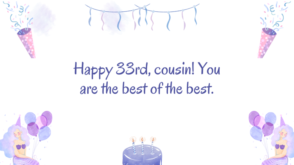 Special Best 33rd Birthday Wishes for Cousin: