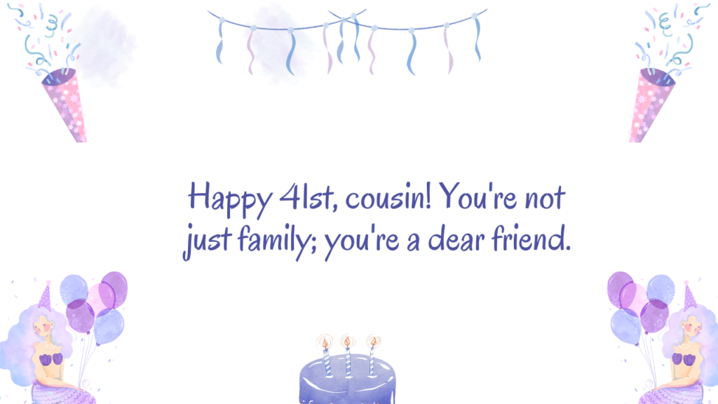 Special Best 41st Birthday Wishes for cousin: