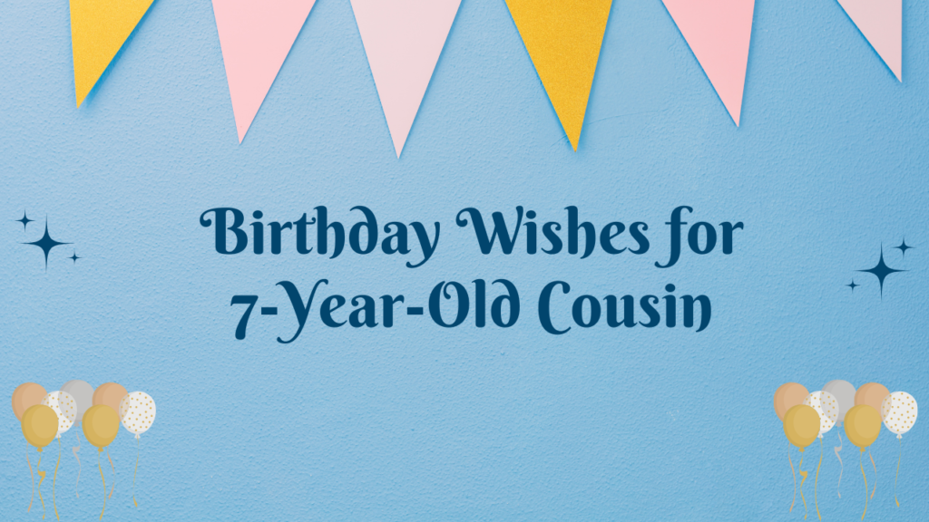 7th Birthday Wishes for cousin