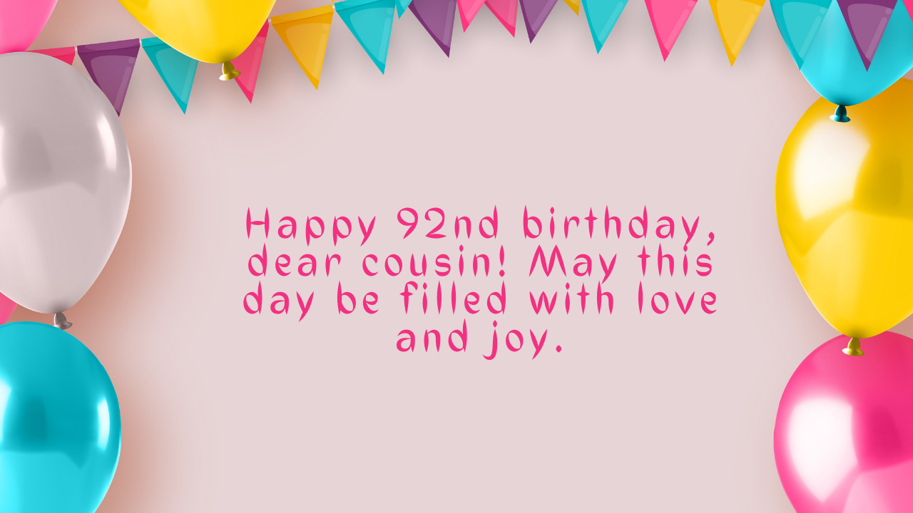 92 Years Old Cousin Birthday Wishes from Mom: