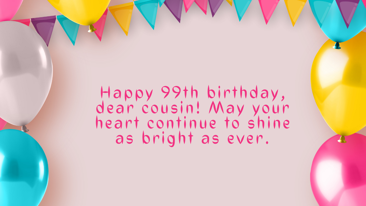 Wishes for Cousin Turning 99: