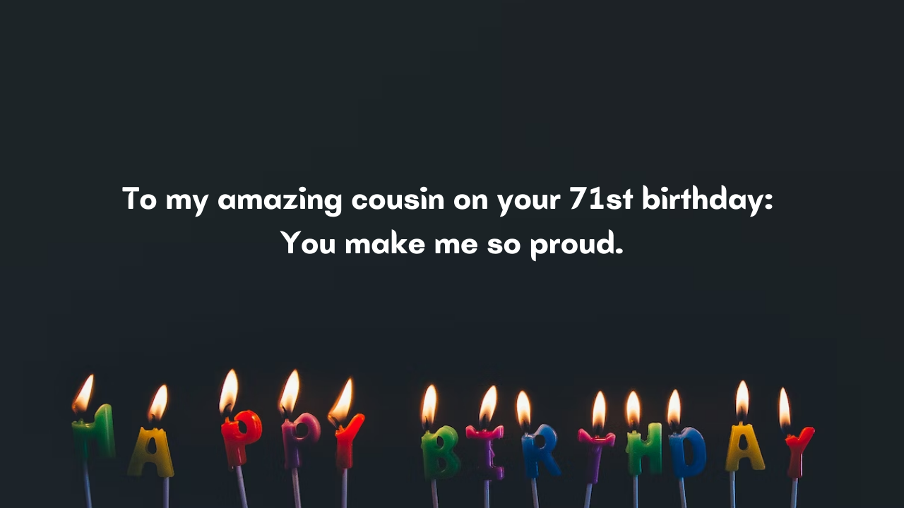 71 Years Old Cousin Birthday Wishes from Mom: