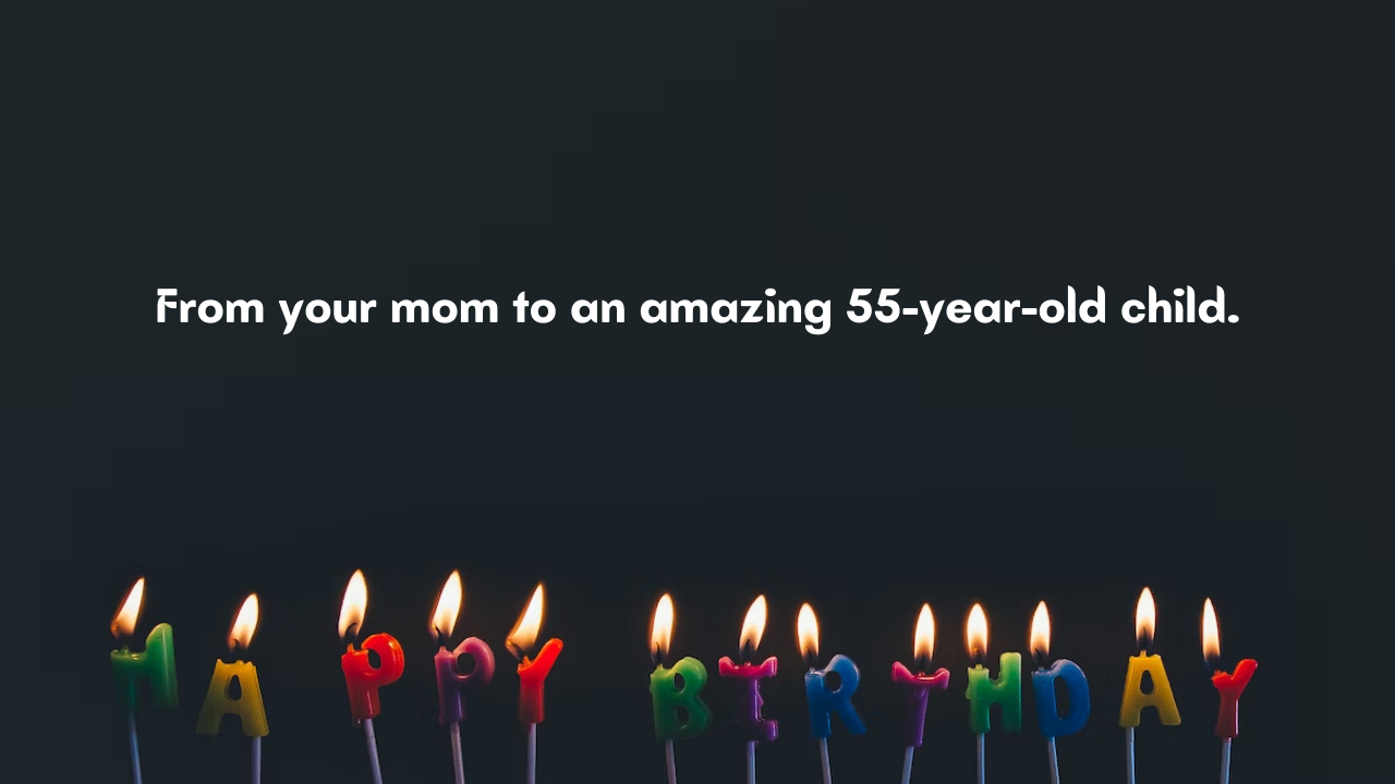  55 Years Old Cousin Birthday Wishes from Mom: