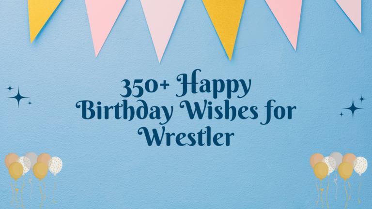 350+ Happy Birthday Wishes for Wrestler
