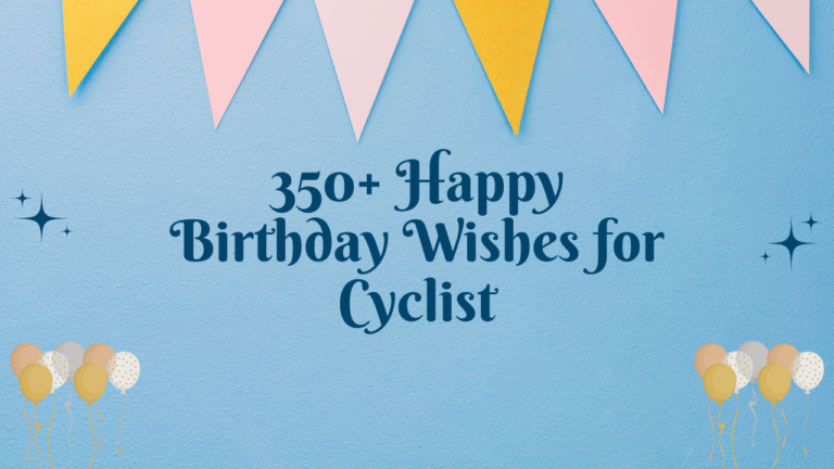 350+ Happy Birthday Wishes for Cyclist