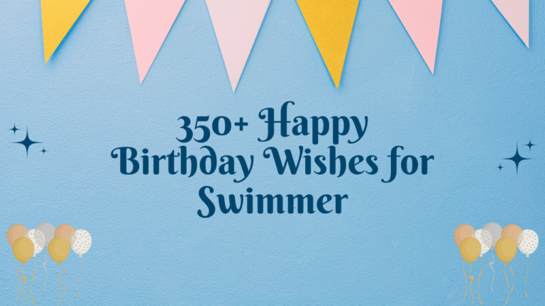 350+ Happy Birthday Wishes for Swimmer