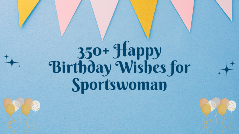 350+ Happy Birthday Wishes for Sportswoman