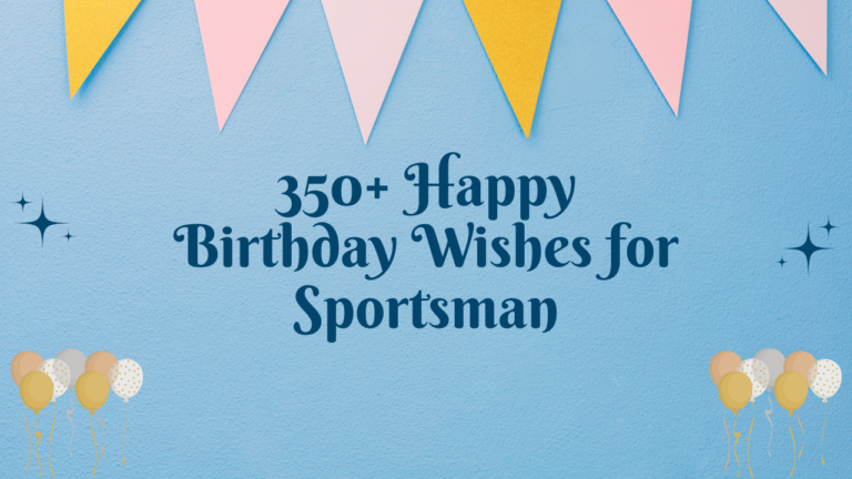 350+ Happy Birthday Wishes for Sportsman