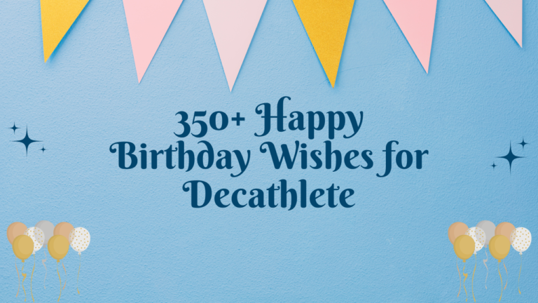 350+ Happy Birthday Wishes for Decathlete