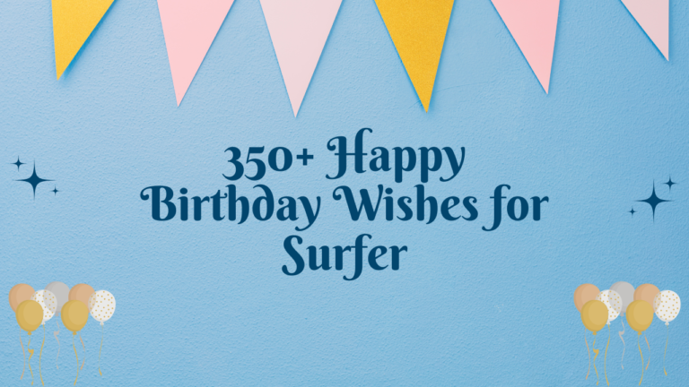 350+ Happy Birthday Wishes for Surfer