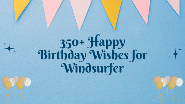 350+ Happy Birthday Wishes for Windsurfer